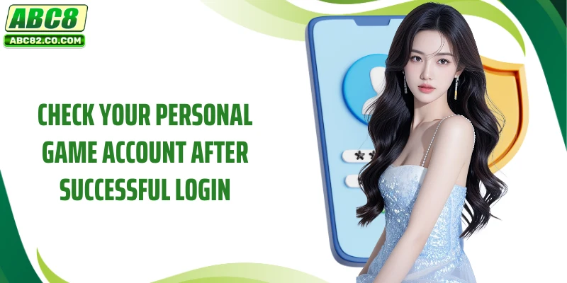 Check your personal game account after successful login