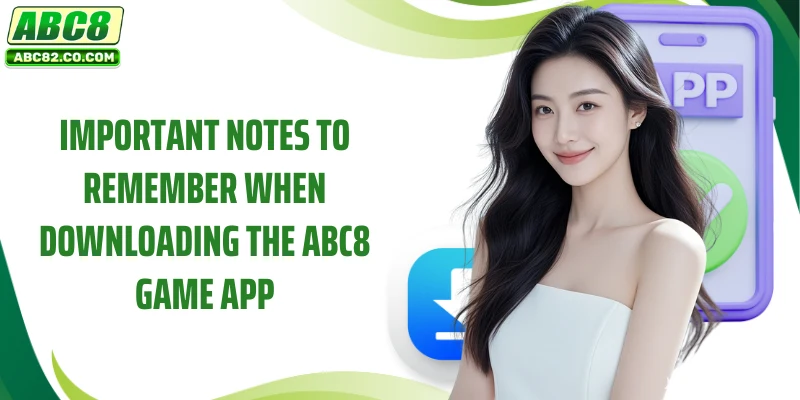 Important notes to remember when downloading the ABC8 game app