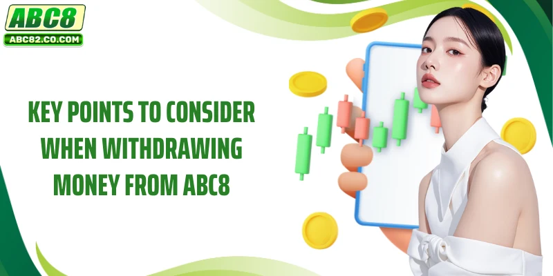 Key points to consider when withdrawing money from ABC8