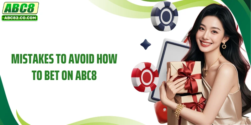 Mistakes to avoid how to bet on ABC8