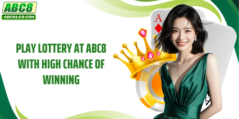 Play lottery at ABC8 with high chance of winning