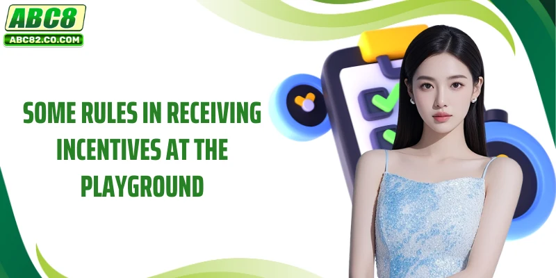 Terms and Conditions 3 Some rules in receiving incentives at the playground